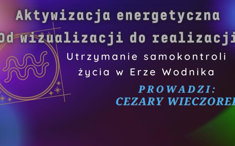  Zapraszamy w piątek 04 listopada br. o godz.17.00 na wykład pt. „Aktywizacja energetyczna od wizualizacji do realizacji. Utrzymanie samokontroli życia w Erze Wodnika”, który poprowadzi Cezary Wieczorek – Czakroterapeuta i Praktyk Reiki Usui Shiki Ryoho, oraz mistrz-nauczyciel Light Reiki – WSTĘP WOLNY.