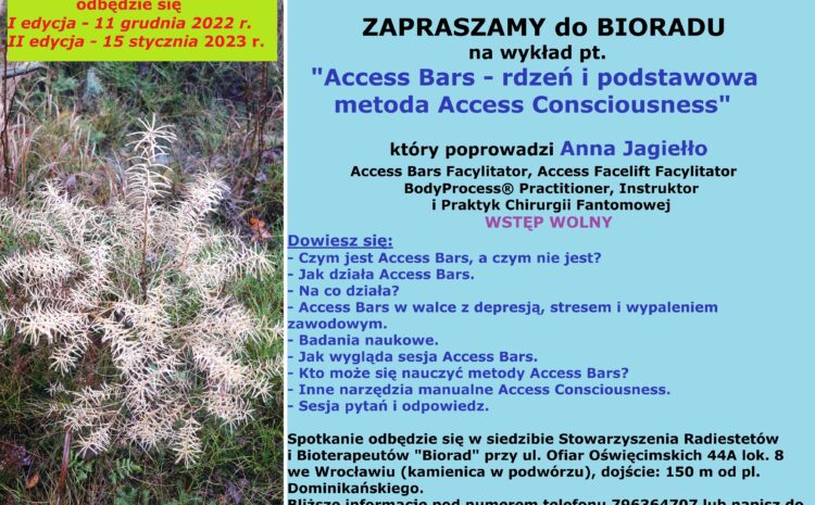  W piątek 02 grudnia br. o godz. 17.30 ZAPRASZAMY na wykład Anny Jagiełło „Access Bars – rdzeń i podstawowa metoda Access Consciousness”. WSTĘP WOLNY.
